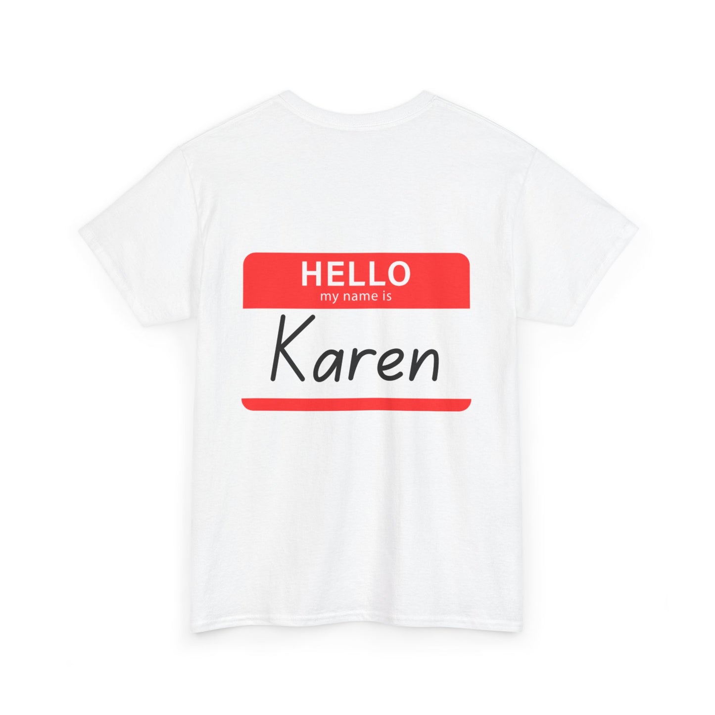 Hello My Name Is Karen Unisex Heavy Cotton Tee