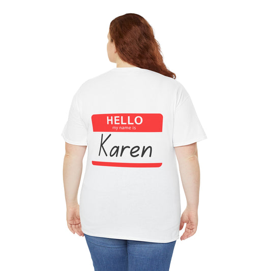 Hello My Name Is Karen Unisex Heavy Cotton Tee