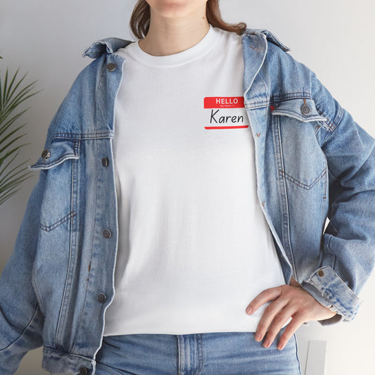 Hello My Name Is Karen Unisex Heavy Cotton Tee